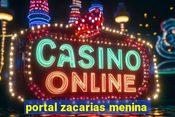 portal zacarias menina